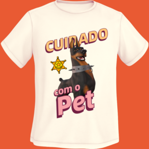 Camiseta "Cuidado com o Pet"